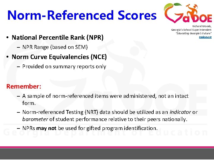 Norm-Referenced Scores • National Percentile Rank (NPR) Richard Woods, Georgia’s School Superintendent “Educating Georgia’s