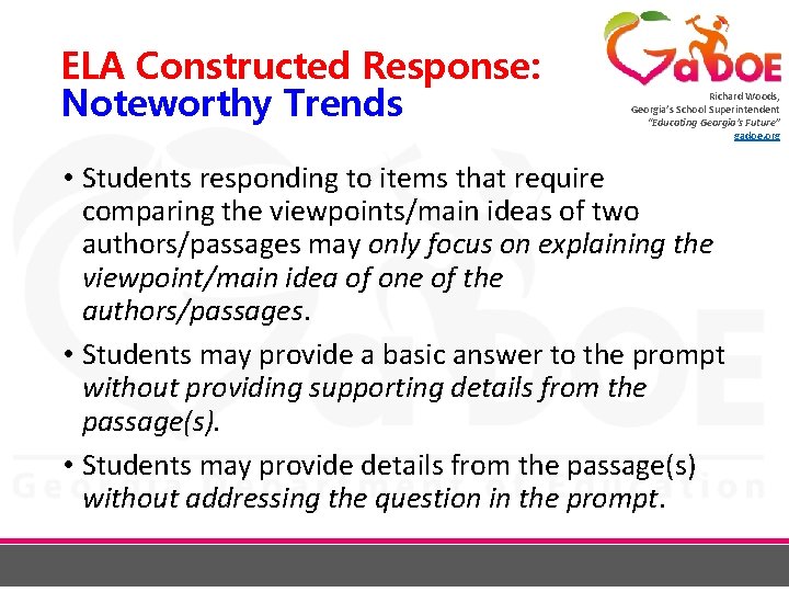 ELA Constructed Response: Noteworthy Trends Richard Woods, Georgia’s School Superintendent “Educating Georgia’s Future” gadoe.