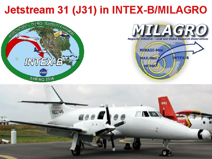 Jetstream 31 (J 31) in INTEX-B/MILAGRO 