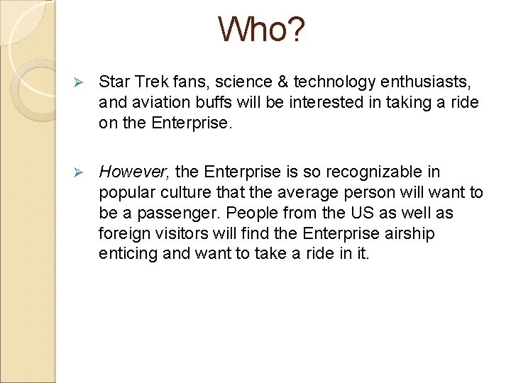 Who? Ø Star Trek fans, science & technology enthusiasts, and aviation buffs will be