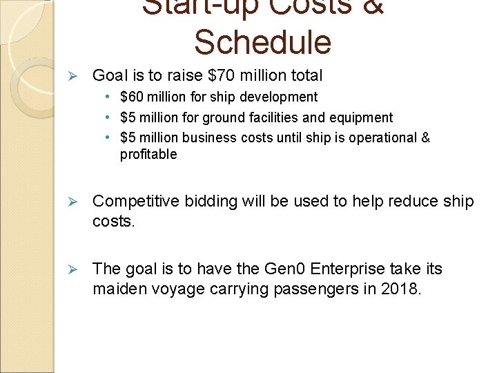 Start-up Costs & Schedule Ø Goal is to raise $70 million total • $60