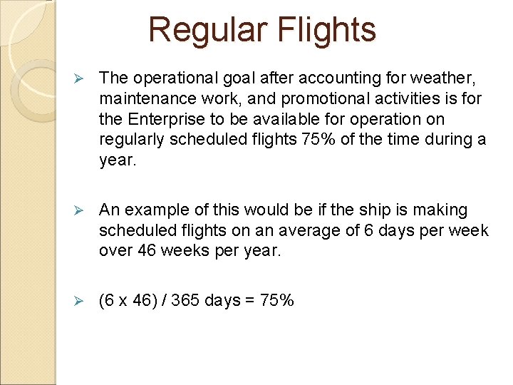 Regular Flights Ø The operational goal after accounting for weather, maintenance work, and promotional