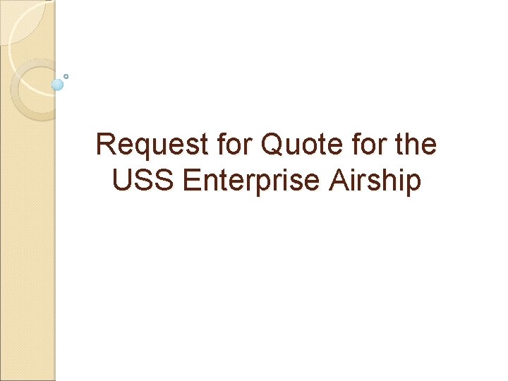 Request for Quote for the USS Enterprise Airship 