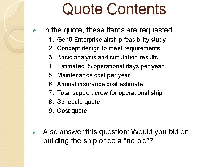 Quote Contents Ø In the quote, these items are requested: 1. 2. 3. 4.