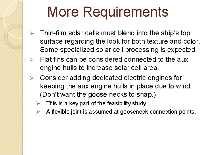 More Requirements Thin-film solar cells must blend into the ship’s top surface regarding the