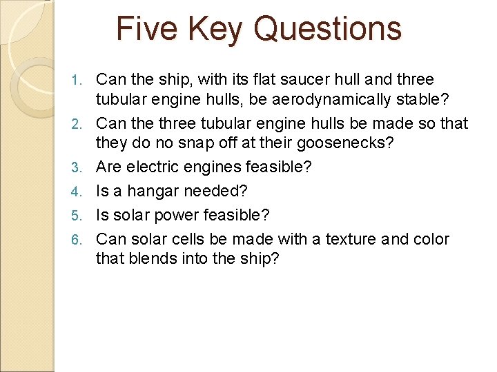 Five Key Questions 1. 2. 3. 4. 5. 6. Can the ship, with its