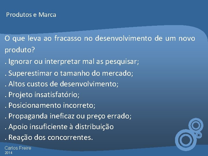 Produtos e Marca O que leva ao fracasso no desenvolvimento de um novo produto?