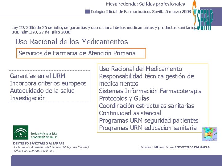 Mesa redonda: Salidas profesionales Colegio Oficial de Farmacéuticos Sevilla 5 marzo 2008 Ley 29/2006