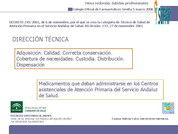 Mesa redonda: Salidas profesionales Colegio Oficial de Farmacéuticos Sevilla 5 marzo 2008 DECRETO 245/2001,