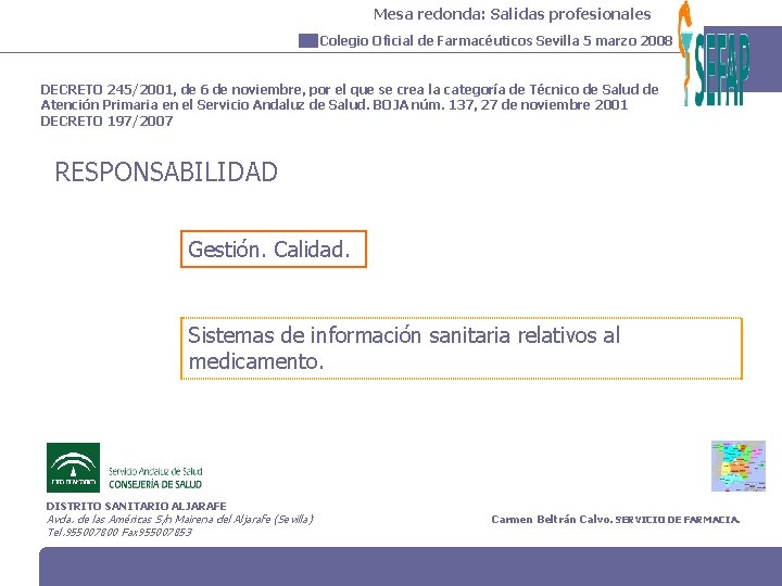 Mesa redonda: Salidas profesionales Colegio Oficial de Farmacéuticos Sevilla 5 marzo 2008 DECRETO 245/2001,