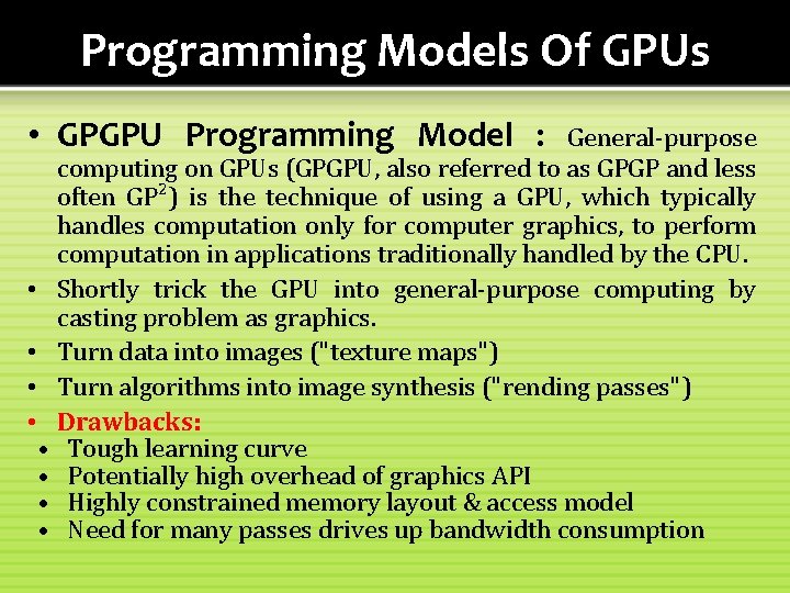 Programming Models Of GPUs • GPGPU Programming Model : General-purpose computing on GPUs (GPGPU,