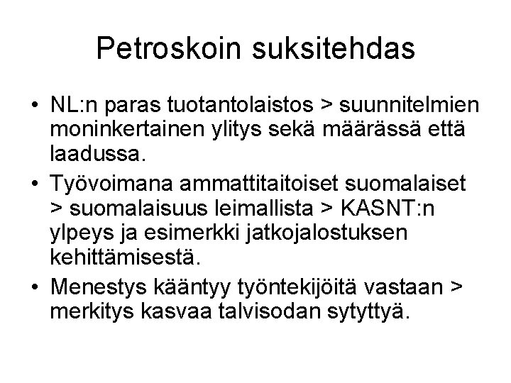 Petroskoin suksitehdas • NL: n paras tuotantolaistos > suunnitelmien moninkertainen ylitys sekä määrässä että