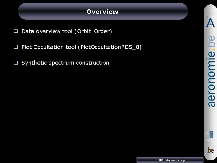 Overview q Data overview tool (Orbit_Order) q Plot Occultation tool (Plot. Occultation. PDS_0) q