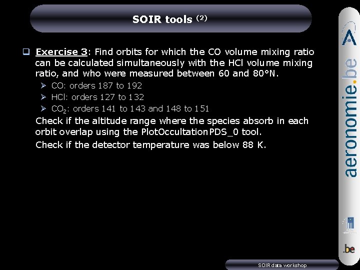 SOIR tools (2) q Exercise 3: Find orbits for which the CO volume mixing