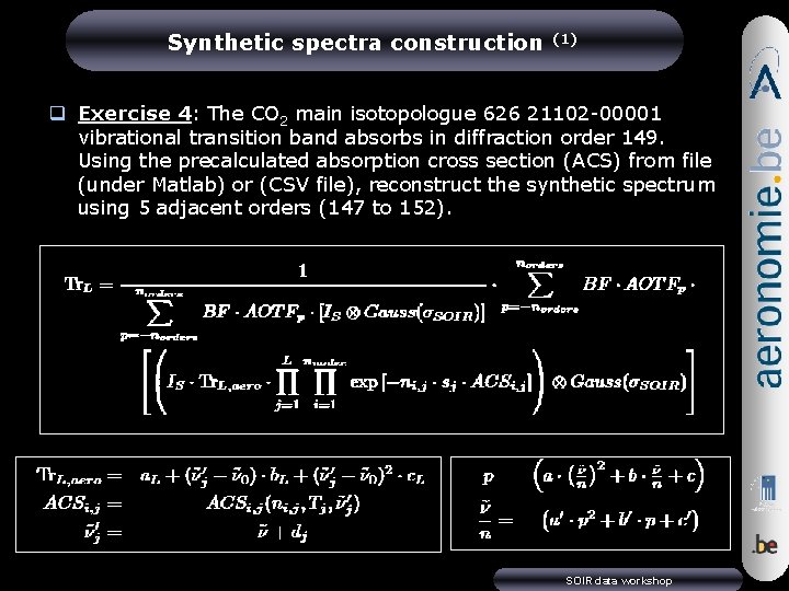 Synthetic spectra construction (1) q Exercise 4: The CO 2 main isotopologue 626 21102