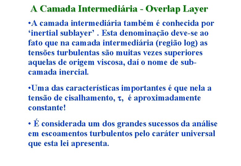 A Camada Intermediária - Overlap Layer • A camada intermediária também é conhecida por