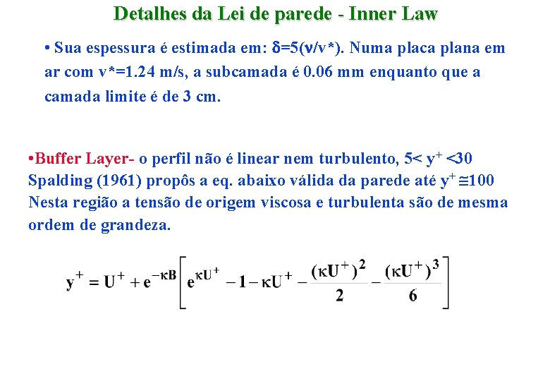 Detalhes da Lei de parede - Inner Law • Sua espessura é estimada em: