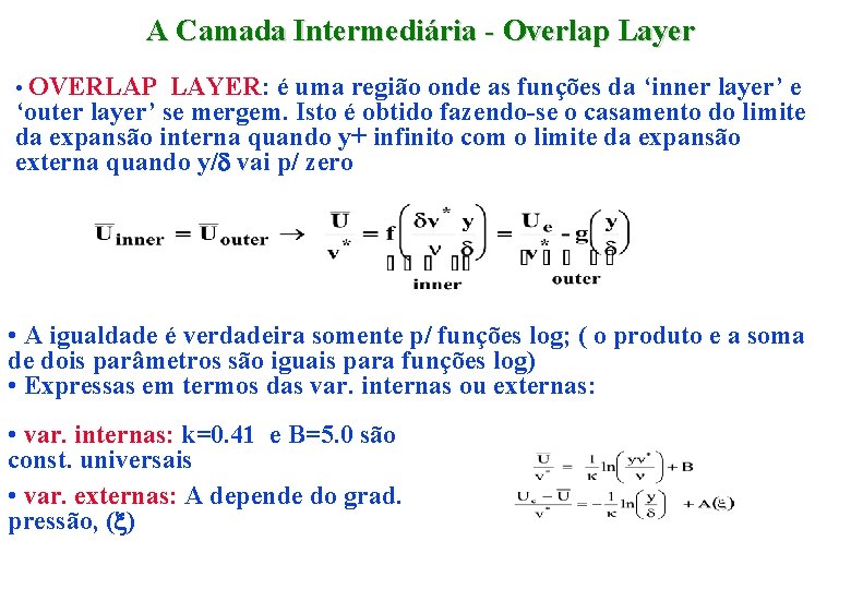 A Camada Intermediária - Overlap Layer • OVERLAP LAYER: é uma região onde as