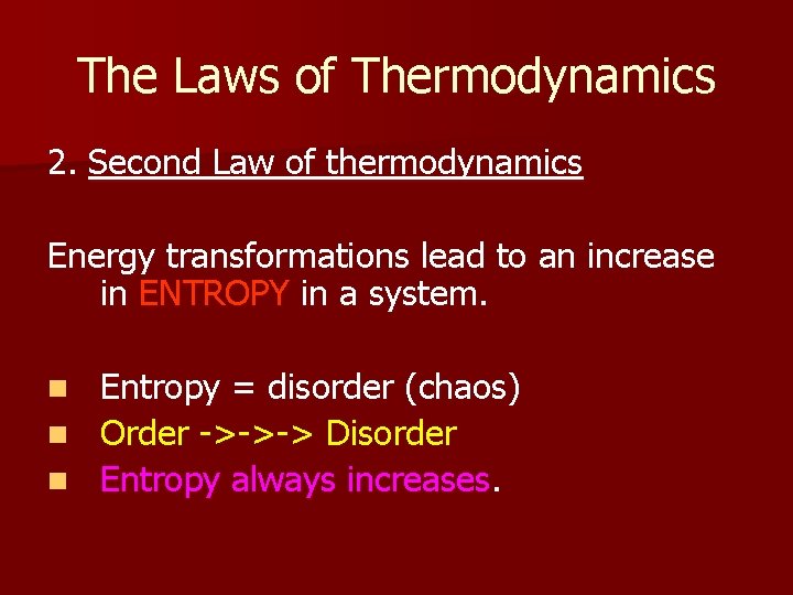 The Laws of Thermodynamics 2. Second Law of thermodynamics Energy transformations lead to an