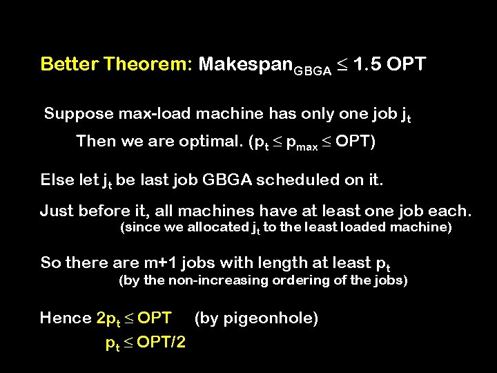 Better Theorem: Makespan. GBGA ≤ 1. 5 OPT Suppose max-load machine has only one