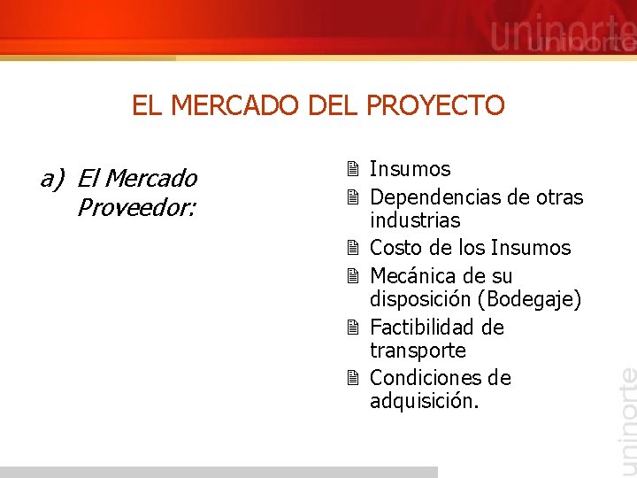EL MERCADO DEL PROYECTO a) El Mercado Proveedor: 2 Insumos 2 Dependencias de otras EL MERCADO DEL PROYECTO a) El Mercado Proveedor: 2 Insumos 2 Dependencias de otras