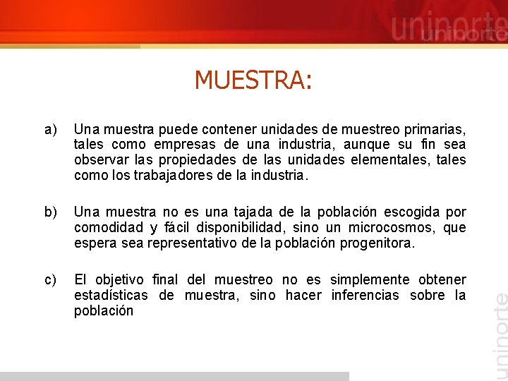 MUESTRA: a) Una muestra puede contener unidades de muestreo primarias, tales como empresas de