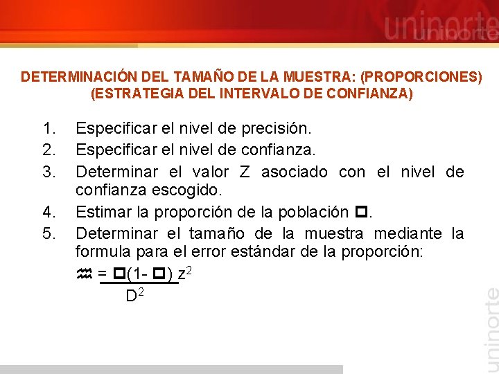 DETERMINACIÓN DEL TAMAÑO DE LA MUESTRA: (PROPORCIONES) (ESTRATEGIA DEL INTERVALO DE CONFIANZA) 1. 2.
