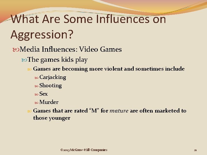 What Are Some Influences on Aggression? Media Influences: Video Games The games kids play