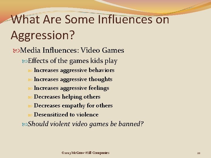 What Are Some Influences on Aggression? Media Influences: Video Games Effects of the games