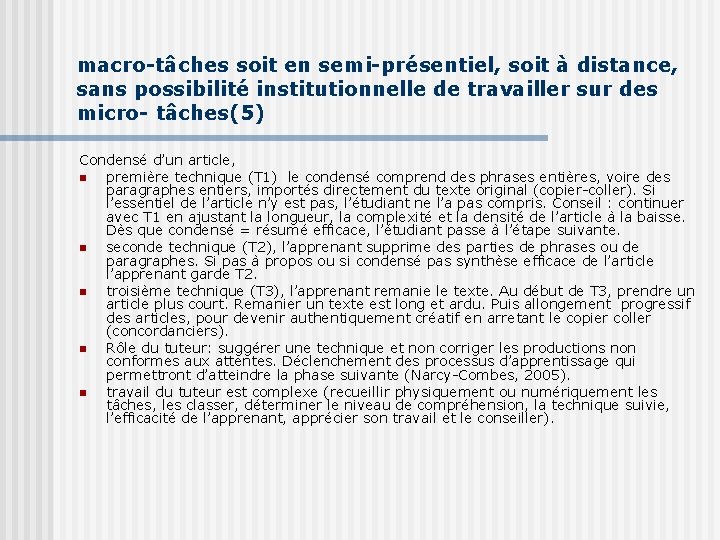 macro-tâches soit en semi-présentiel, soit à distance, sans possibilité institutionnelle de travailler sur des