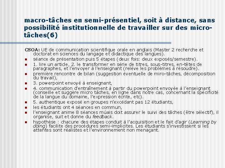 macro-tâches en semi-présentiel, soit à distance, sans possibilité institutionnelle de travailler sur des micro-