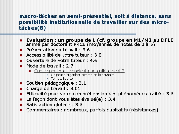 macro-tâches en semi-présentiel, soit à distance, sans possibilité institutionnelle de travailler sur des micro-