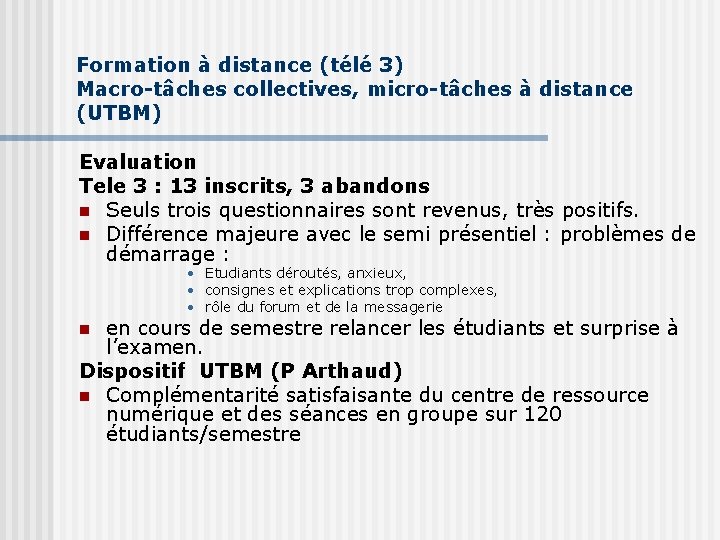 Formation à distance (télé 3) Macro-tâches collectives, micro-tâches à distance (UTBM) Evaluation Tele 3