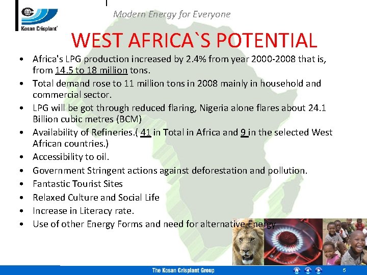 Modern Energy for Everyone WEST AFRICA`S POTENTIAL • Africa's LPG production increased by 2.
