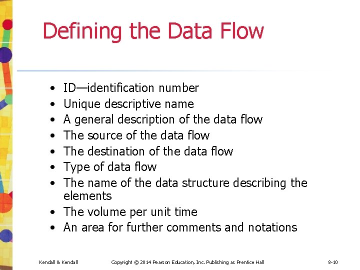 Defining the Data Flow • • ID—identification number Unique descriptive name A general description Defining the Data Flow • • ID—identification number Unique descriptive name A general description