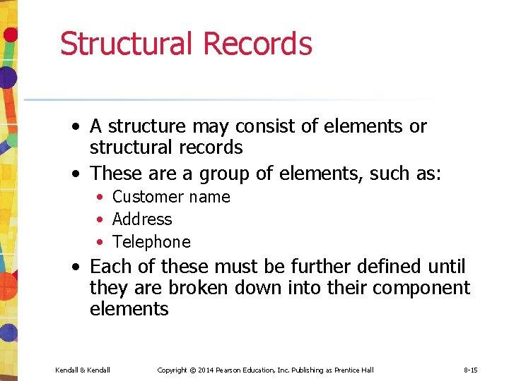 Structural Records • A structure may consist of elements or structural records • These Structural Records • A structure may consist of elements or structural records • These