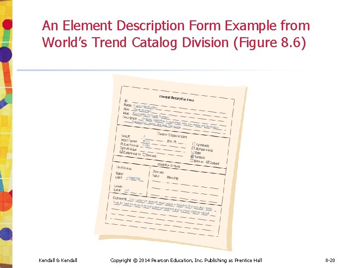 An Element Description Form Example from World’s Trend Catalog Division (Figure 8. 6) Kendall An Element Description Form Example from World’s Trend Catalog Division (Figure 8. 6) Kendall