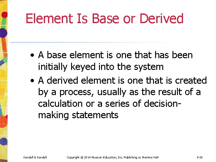 Element Is Base or Derived • A base element is one that has been Element Is Base or Derived • A base element is one that has been
