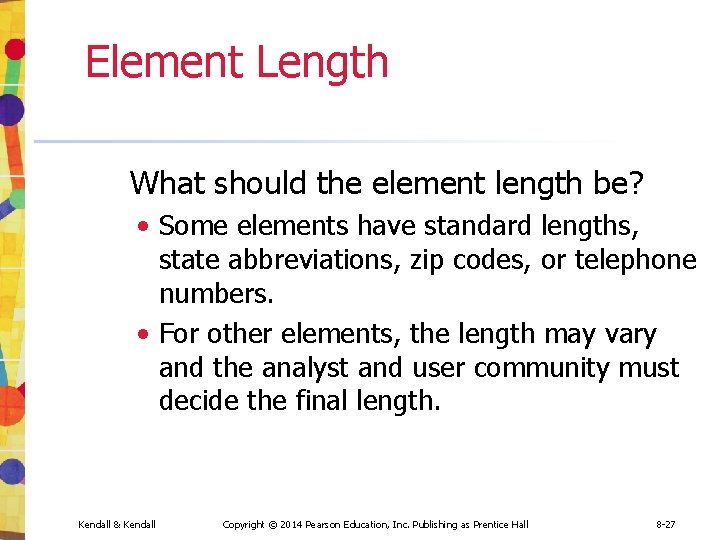 Element Length What should the element length be? • Some elements have standard lengths, Element Length What should the element length be? • Some elements have standard lengths,