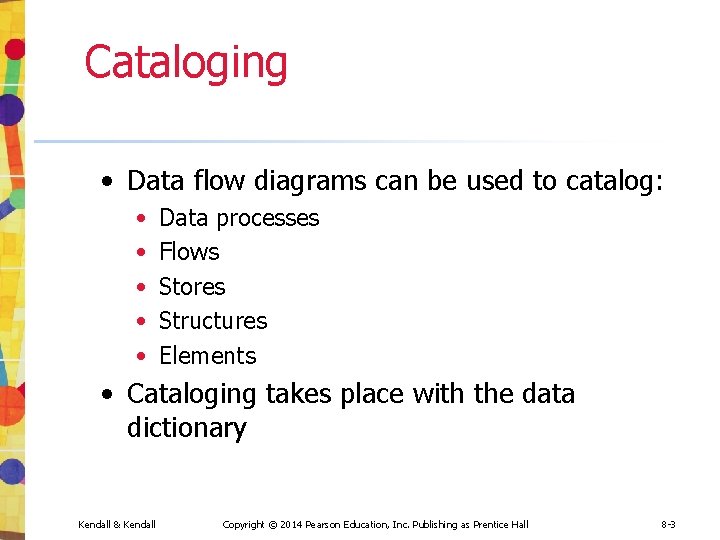 Cataloging • Data flow diagrams can be used to catalog: • • • Data Cataloging • Data flow diagrams can be used to catalog: • • • Data