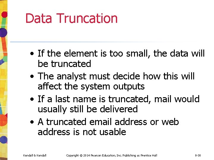 Data Truncation • If the element is too small, the data will be truncated Data Truncation • If the element is too small, the data will be truncated