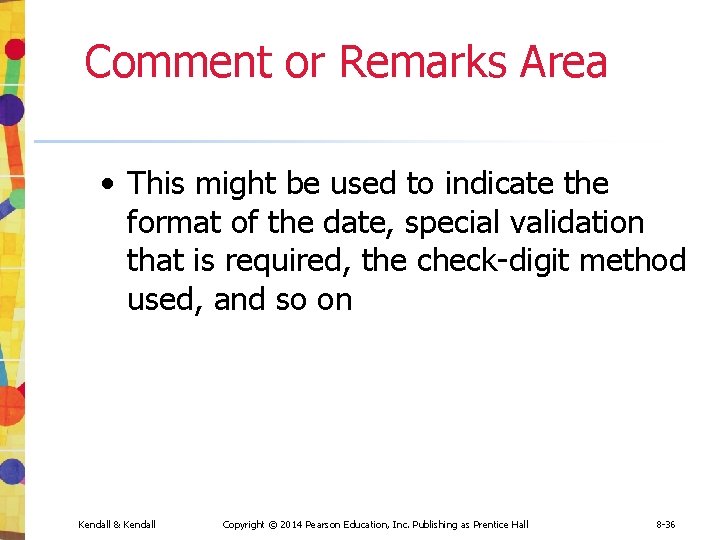 Comment or Remarks Area • This might be used to indicate the format of Comment or Remarks Area • This might be used to indicate the format of