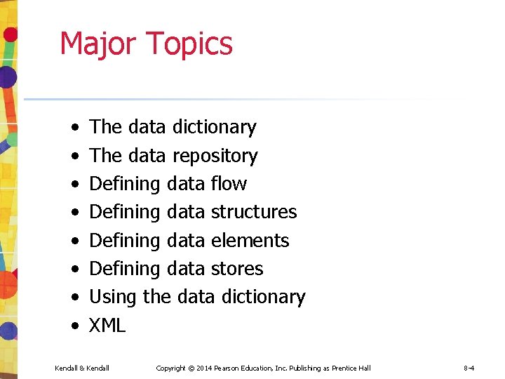 Major Topics • • The data dictionary The data repository Defining data flow Defining Major Topics • • The data dictionary The data repository Defining data flow Defining