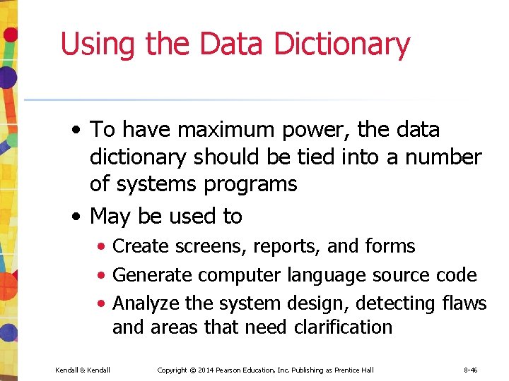 Using the Data Dictionary • To have maximum power, the data dictionary should be Using the Data Dictionary • To have maximum power, the data dictionary should be