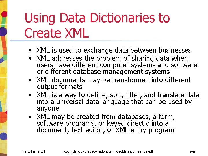Using Data Dictionaries to Create XML • XML is used to exchange data between Using Data Dictionaries to Create XML • XML is used to exchange data between