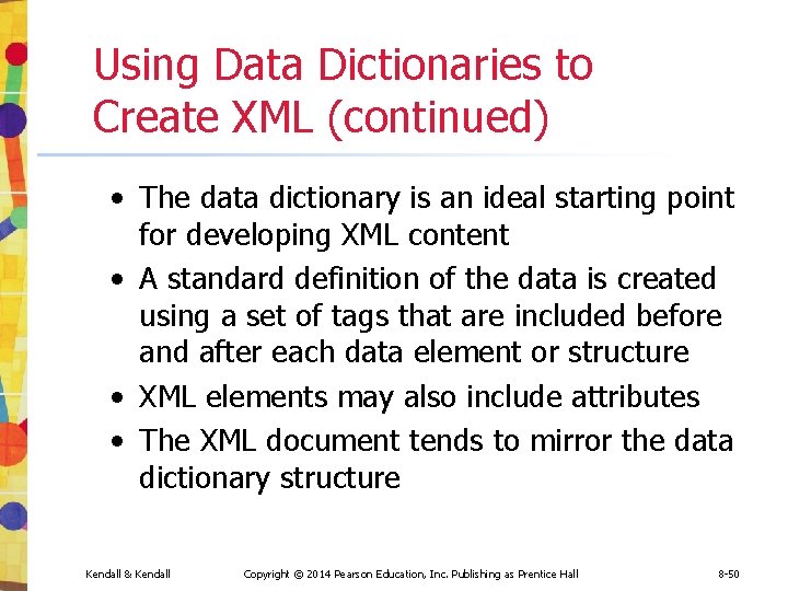 Using Data Dictionaries to Create XML (continued) • The data dictionary is an ideal Using Data Dictionaries to Create XML (continued) • The data dictionary is an ideal