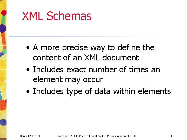 XML Schemas • A more precise way to define the content of an XML XML Schemas • A more precise way to define the content of an XML