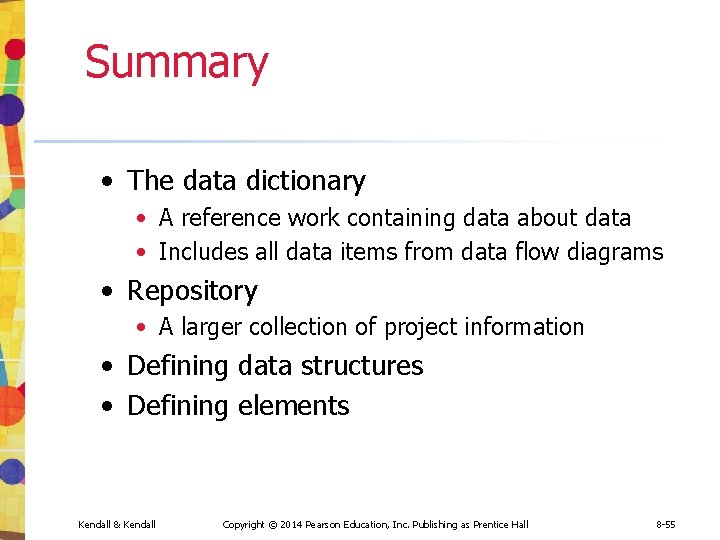 Summary • The data dictionary • A reference work containing data about data • Summary • The data dictionary • A reference work containing data about data •