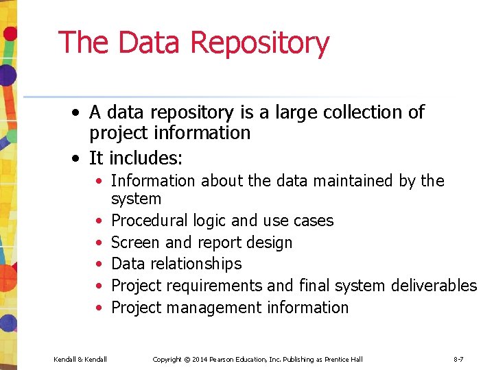The Data Repository • A data repository is a large collection of project information The Data Repository • A data repository is a large collection of project information