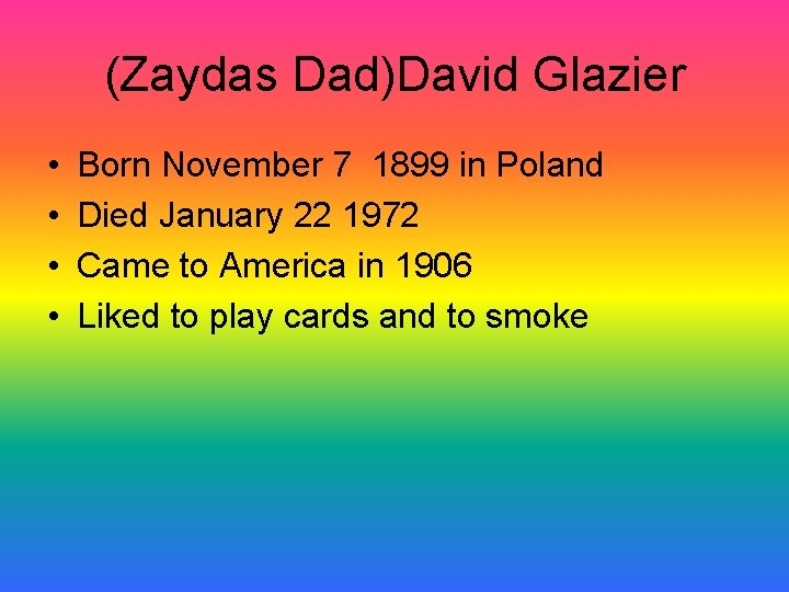 (Zaydas Dad)David Glazier • • Born November 7 1899 in Poland Died January 22